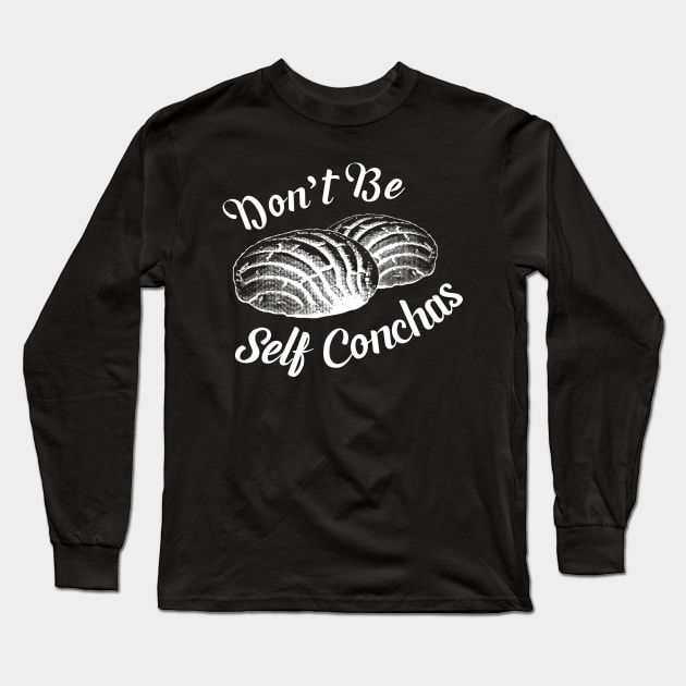 Don't Be Self Conchas Long Sleeve T-Shirt by zubiacreative